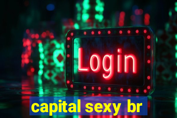 capital sexy br